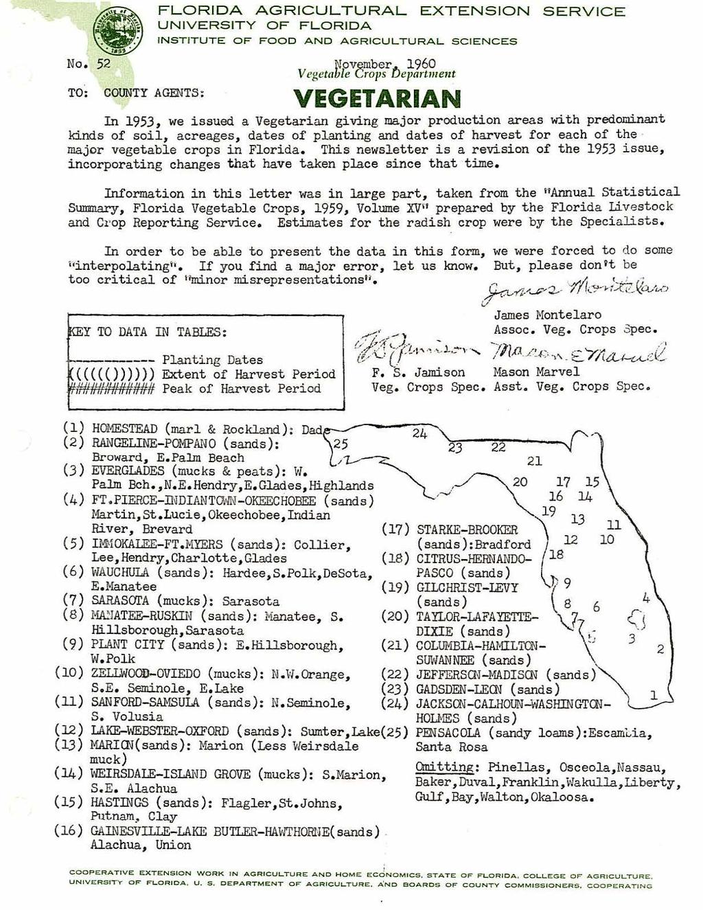 No. 52 TO: COUNTY AGENTS: FLORIDA AGRICULTURAL E X TEN SION SERVICE UNIVERSITY OF FLORIDA INST ITUTE OF FOOD AND AGRICULTURAL SCIENCES Nov~mber 1960 Vegetable Crops b epartment VEGETARIAN In 1953, we