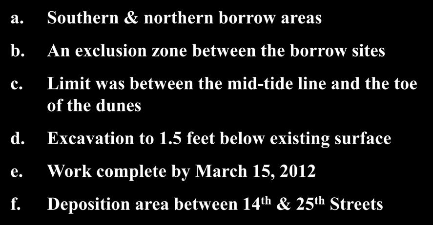 Limit was between the mid-tide line and the toe of the dunes d. Excavation to 1.