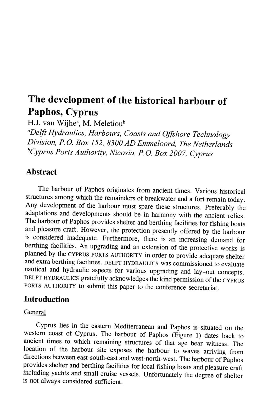 The development of the historical harbour of Paphos, Cyprus H.J. van Wijhe*, M. Meletiou^ Division, P.O.