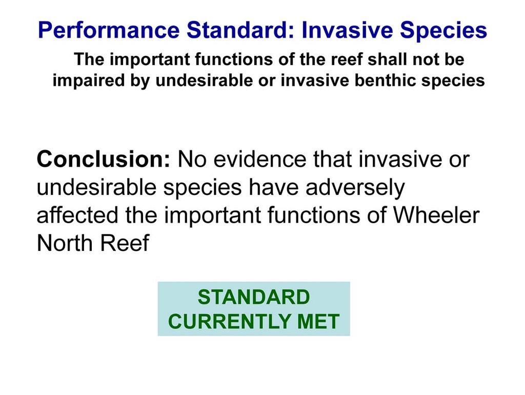 We conclude from these data that the important ecological functions of the Wheeler North Reef have not been impaired