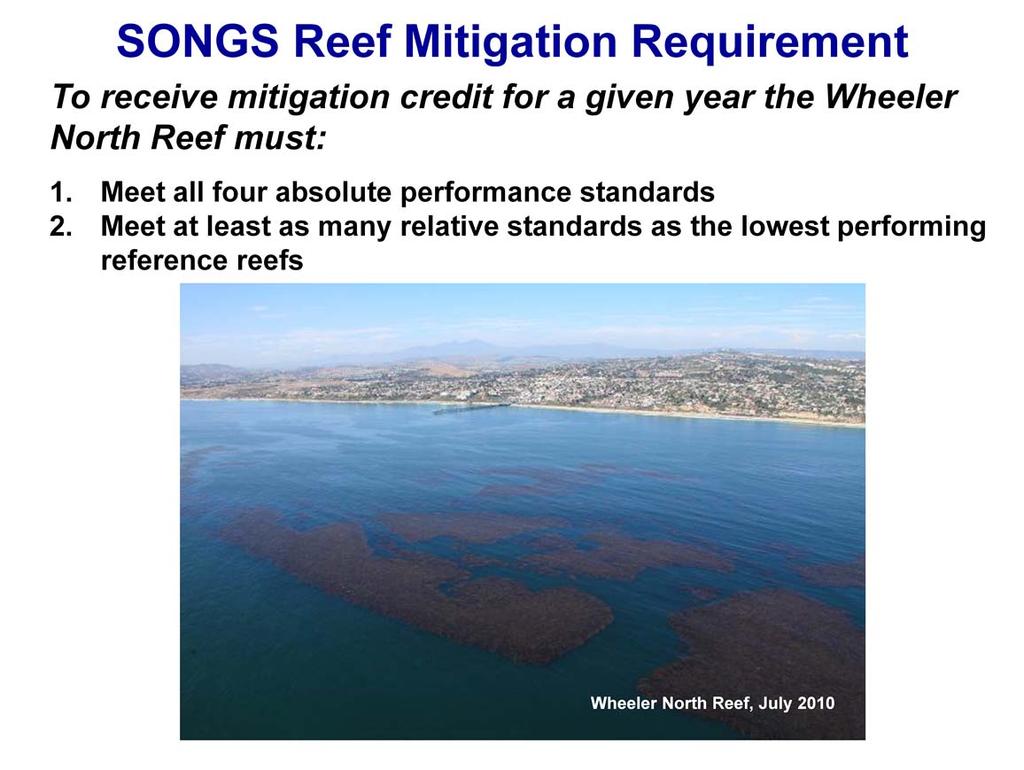 To receive mitigation credit for a given year the Wheeler North Reef must: 1.