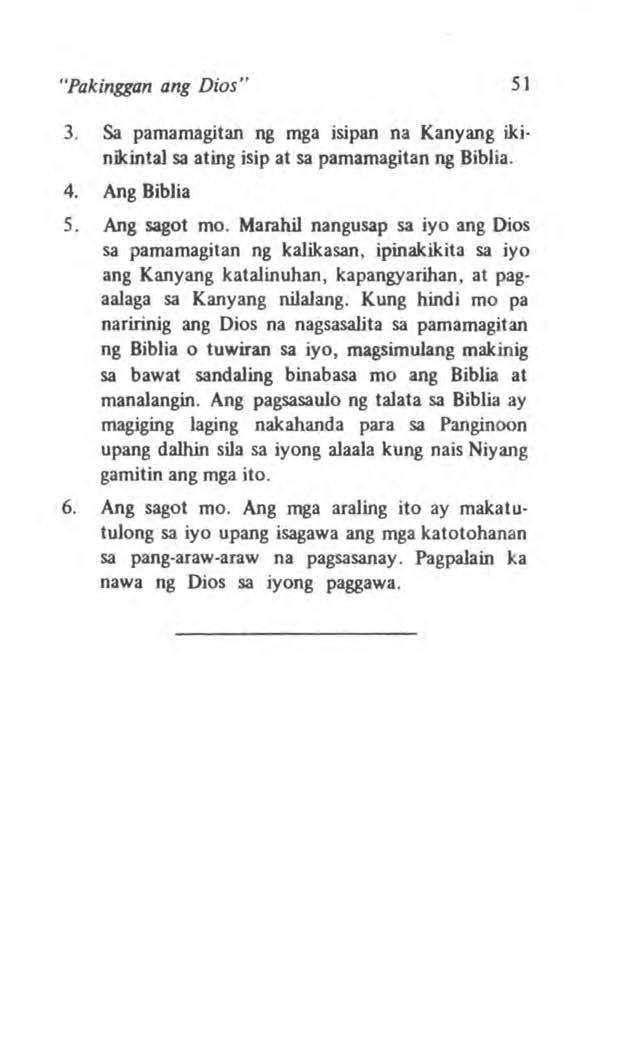 "Pakinggan ang Dios" 51 3. sa pamamagitan ng mga Isipan na Kanyang skinikintal sa ating isip at sa pamamagitan ng Biblia. 4. Ang Biblia 5. Ang sagot mo.