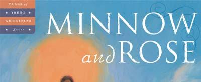 Minnow and Rose An Oregon Trail Story Author: Judy Young