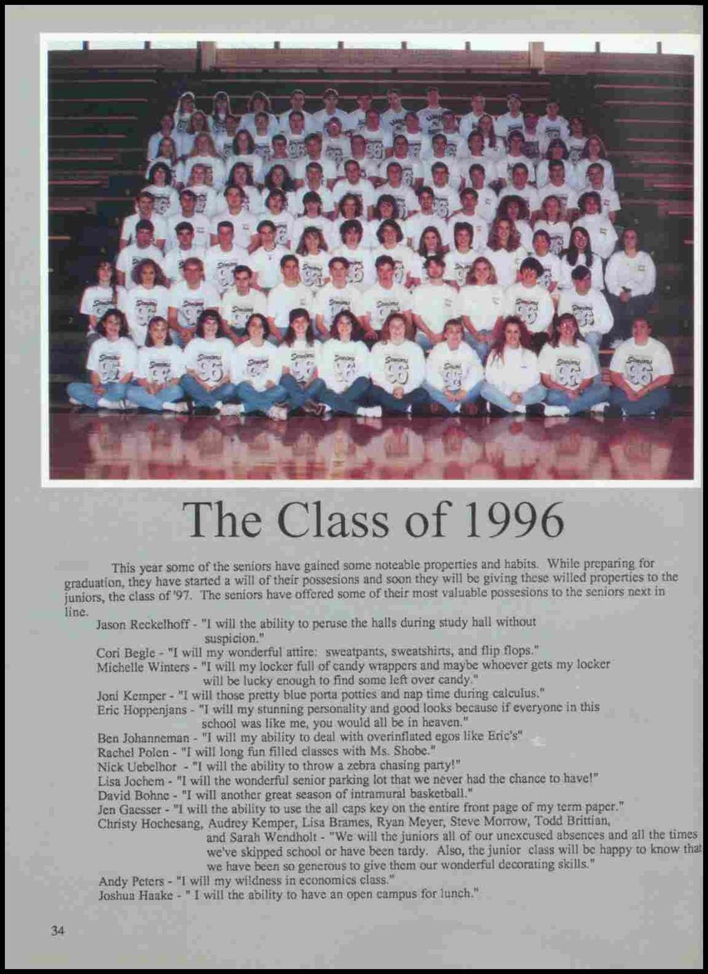 The Class of 1996 This year some of the seniors have gained some noteable properties and habits.
