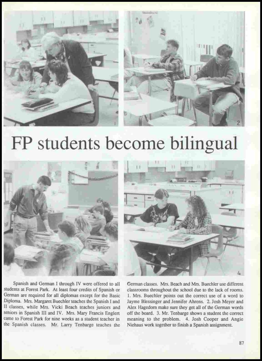 FP students become bilingual Spanish and Gennan I through IV were offered to all students at Forest Park.