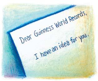 You might wonder whose records are put into the book, or you might even wonder if your record could be in Guinness World Records. The good news is that anyone s record can be in the book!