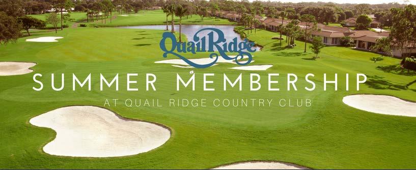 We are fast approaching another exciting summer of golf at Quail Ridge Country Club and are very pleased to offer you the opportunity to join us this season.