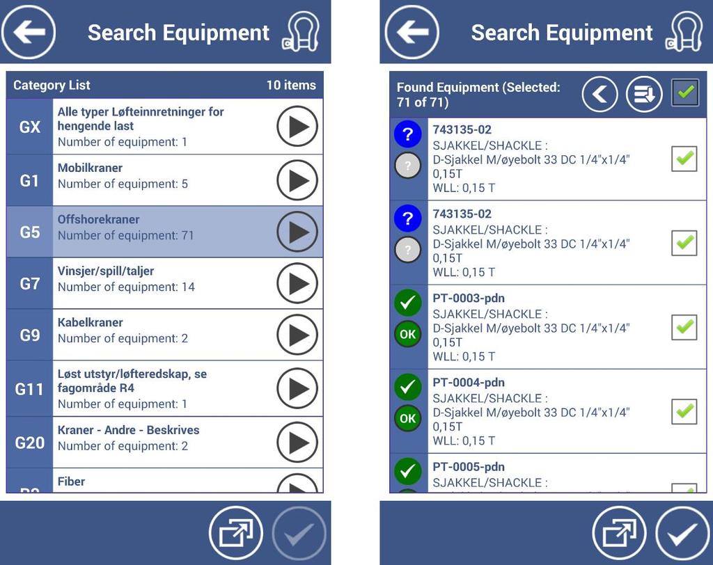 PERFORM QUICK INSPECTION The equipment found based on the search criteria are displayed in the Found Equipment List. If the number of equipment is over 200, they will be grouped by control categories.