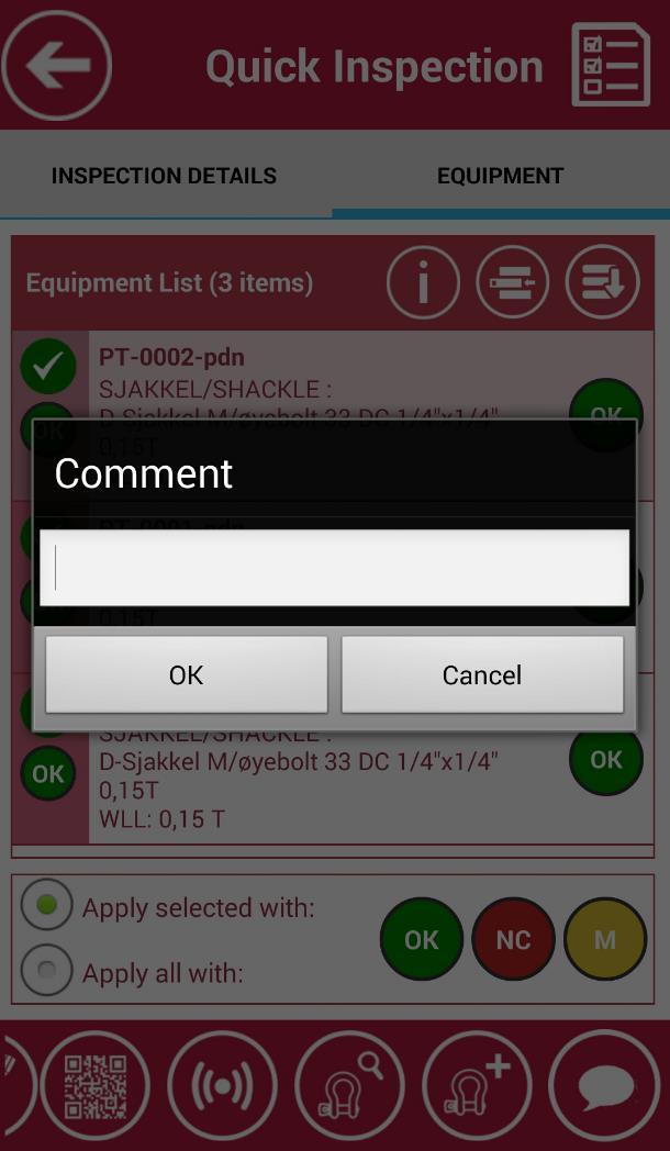 PERFORM QUICK INSPECTION By tapping an item in Equipment list, you can view its details by tapping "Information" button, or give comment by tapping "Comment" button on the