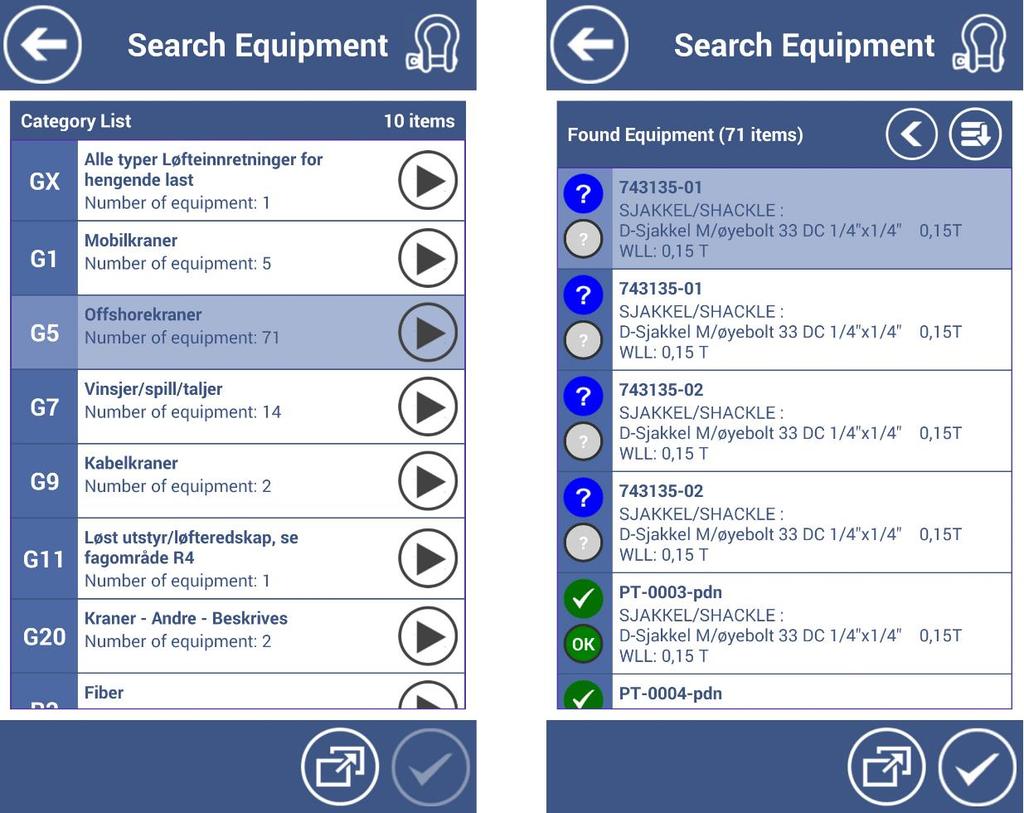 PERFROM FULL INSPECTION Tap button to view list of equipment in a group. Select the row then tap "Select" button on the bottom toolbar to include the equipment in the list.