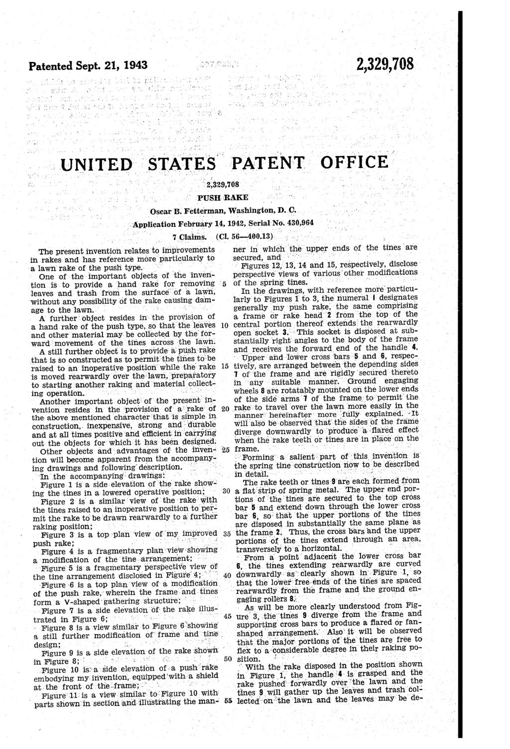 Patented Sept. 21, 1943 J. J., *..."- : ; UNITED STATES PATENT OFFICE * PUSH RAKE Oscar B. Fetterman, Washington, D. C. - Application February 14, 1942, serial No.