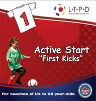 ACTIVE START At this introductory level the objective is to get children moving and to keep them active.