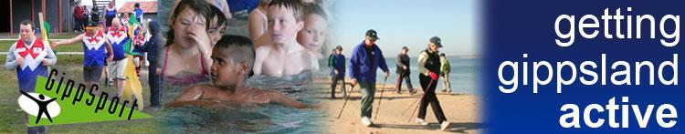 Welcome July 2015 Welcome to the latest edition of the Getting Gippsland Active Newsletter. The newsletter aims to link people with opportunities to get more active within their local community.