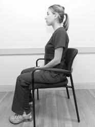 straight, but not stiff + Feet parallel with weight evenly balanced Sitting guidelines
