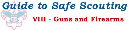 The Boy Scouts of America adheres to its longstanding policy of teaching its youth and adult members the safe, responsible, intelligent handling, care, and use of firearms, airguns, and BB guns in