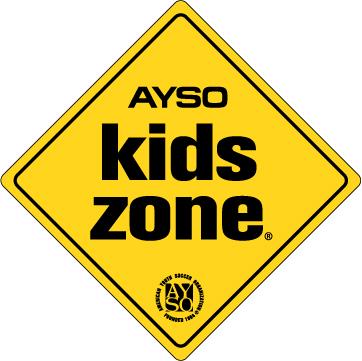 AYSO KIDS ZONE Kids are #1 Fun not winning is everything Fans only Cheer and only coaches Coach No yelling in