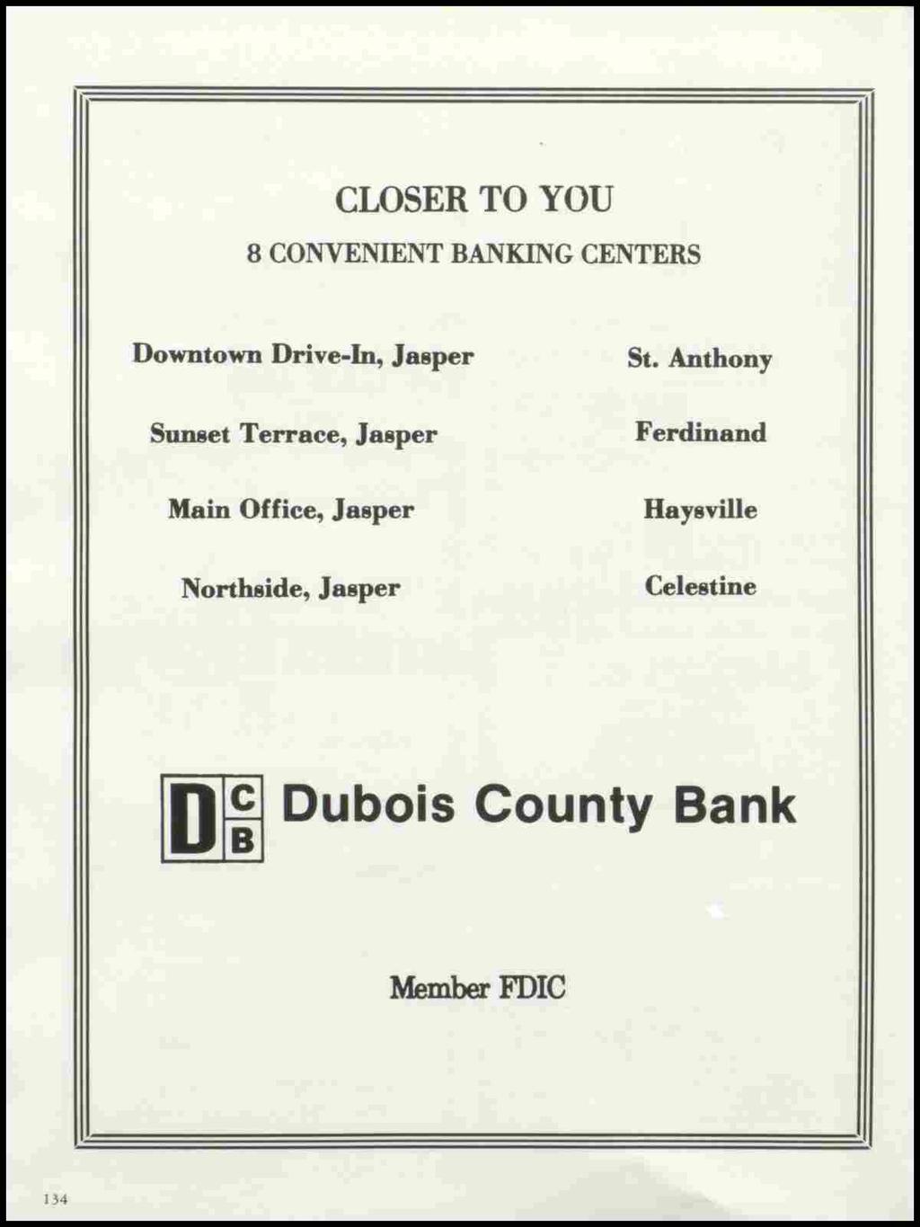CLOSER TO YOU 8 CONVENIENT BANKING CENTERS Downtown Drive-In, Jasper Sunset Terrace, Jasper St.