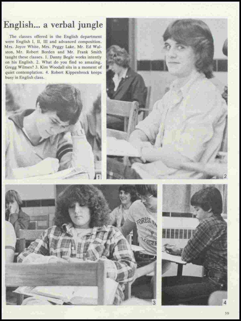 English... a verbal jungle The classes offered in the English department were English I, II, III and advanced composition. Mrs. Joyce White, Mrs. Peggy Lake, Mr. Ed Walston, Mr. Robert Borden and Mr.