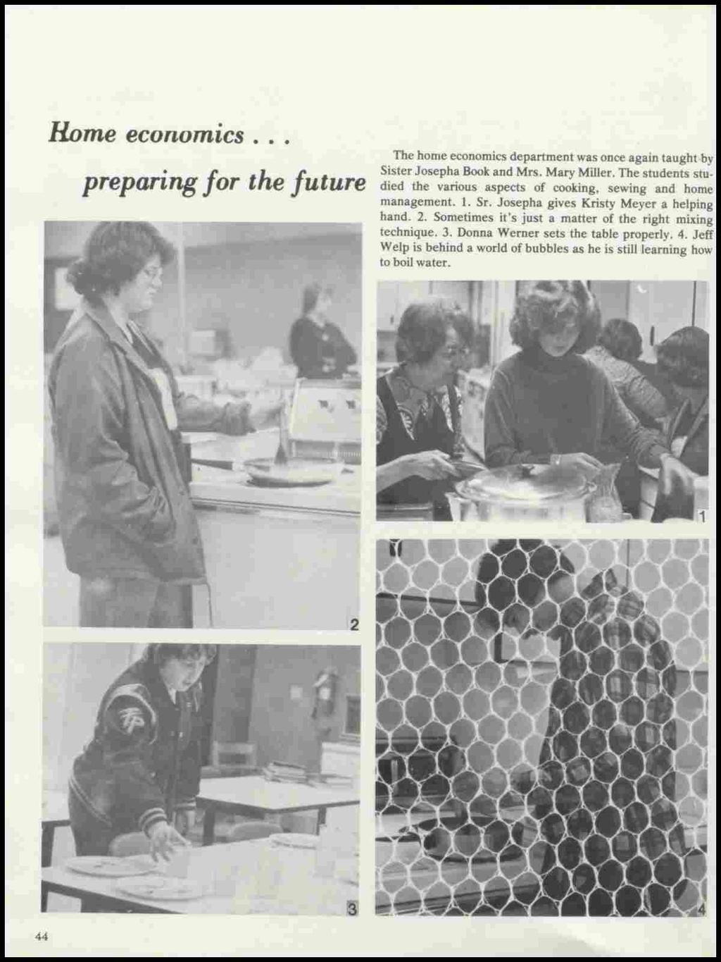 Home economics preparing for the future The home economics department was once again taught by Sister Josepha Book and Mrs. Mary Miller.