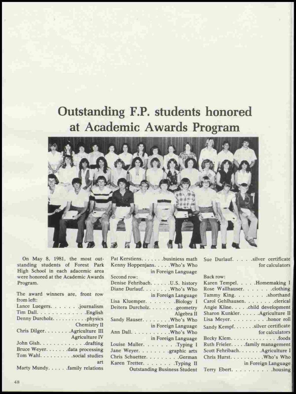 Outstanding F.P. students honored at Academic Awards Program On May 8, 1981, the most outstanding students of Forest Park High School in each adacemic area were honored at the Academic Awards Program.