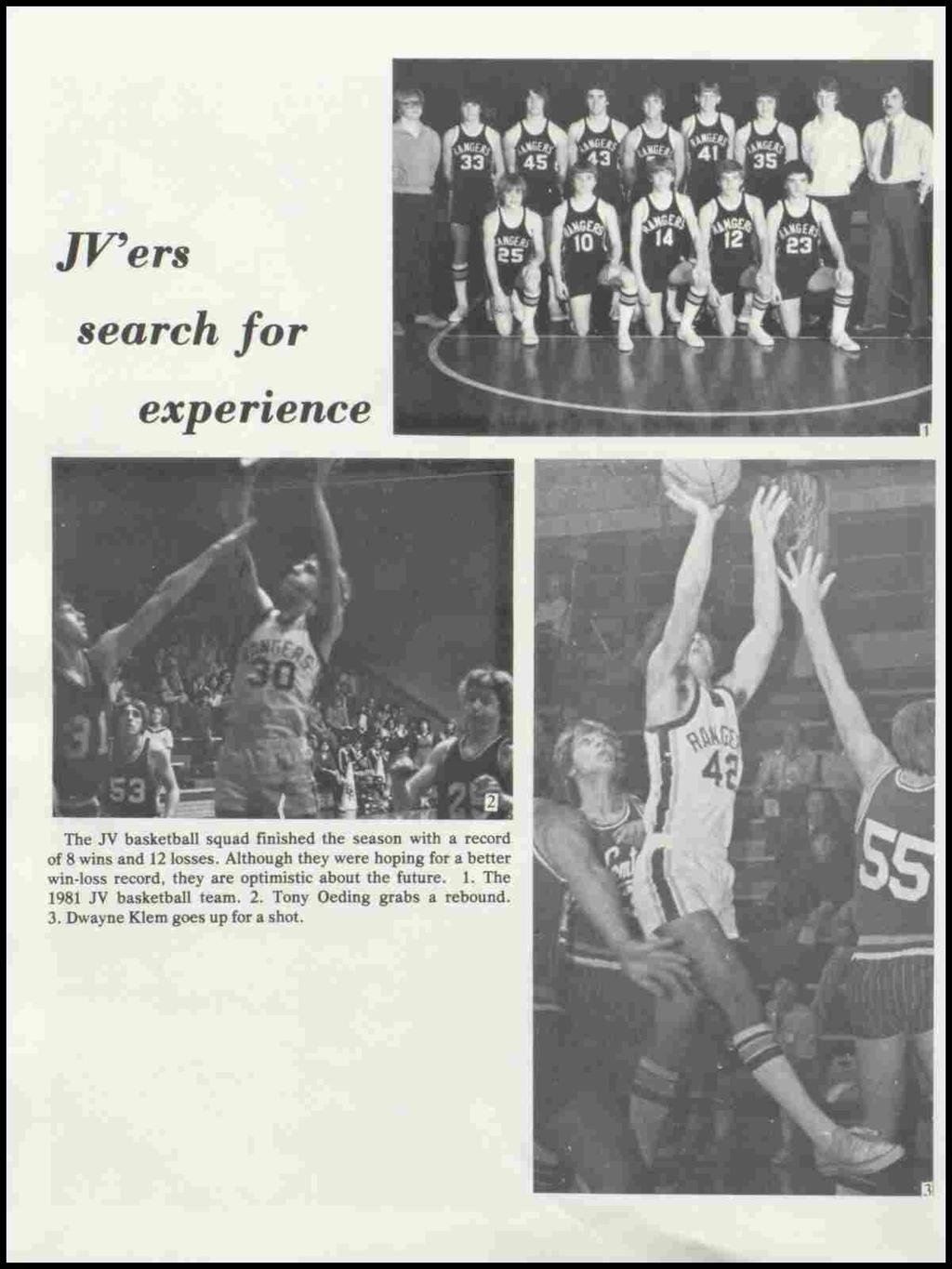 ]V'ers search for experience The JV basketball squad finished the season with a record of 8 wins and 12losses.