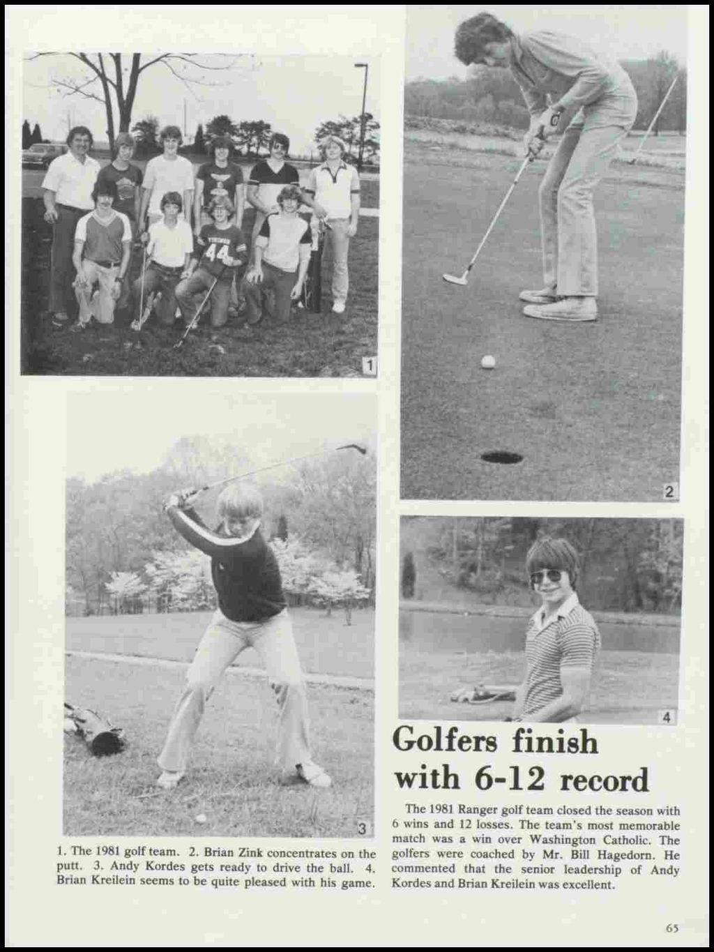1. The 1981 golf team. 2. Brian Zink concentrates on the putt. 3. Andy Kordes gets ready to drive the ball. 4. Brian Kreilein seems to be quite pleased with his game.