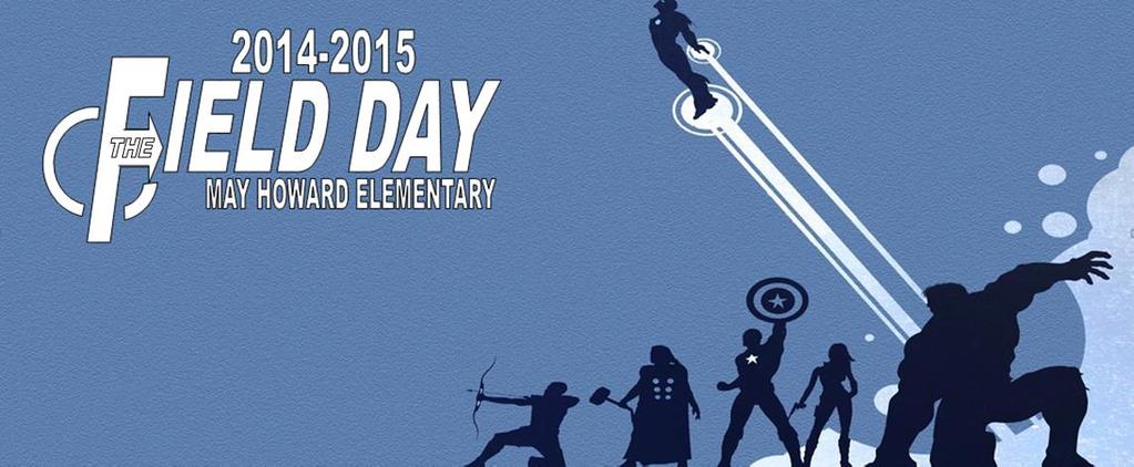 Teachers, Students, and Parents, As you can tell this year s Field Day will have a super hero theme.