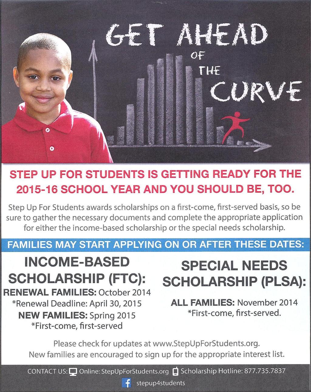IMPORTANT INFORMATION FOR STEP UP FOR STUDENTS The 2015-16 scholarship application season for renewal families is now open.