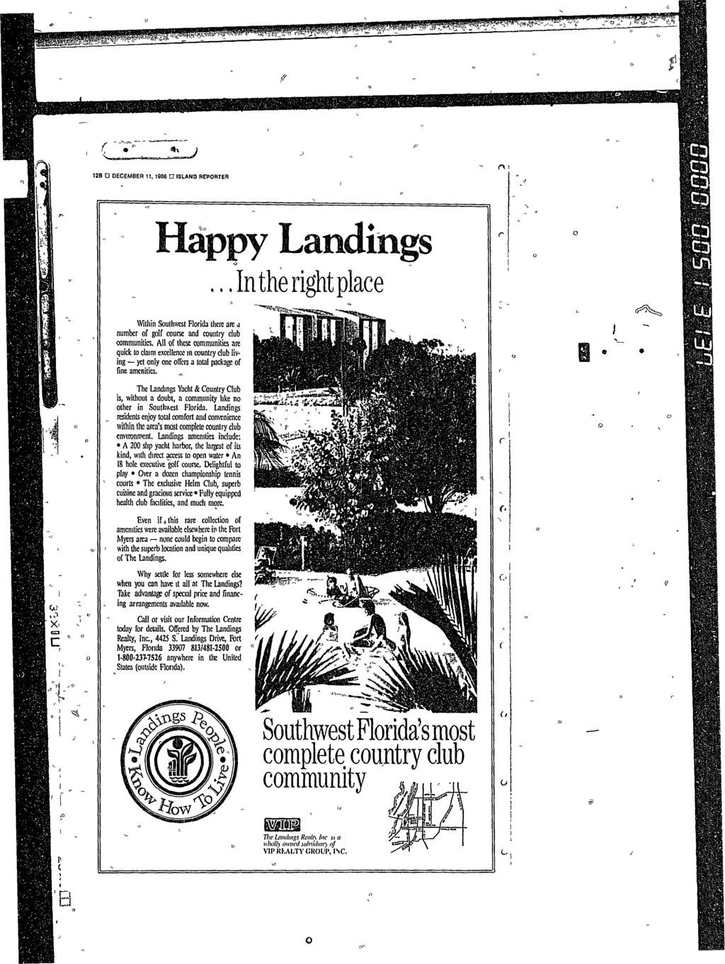 " a 1' i SJ -S-i'- /? ( > " J 12B D DECEMBER 11,1986 tj ISLAND REPORTER Happy Landings...In the right place Witliin Southwest Florida there are a number of golf course and country ciub communities.