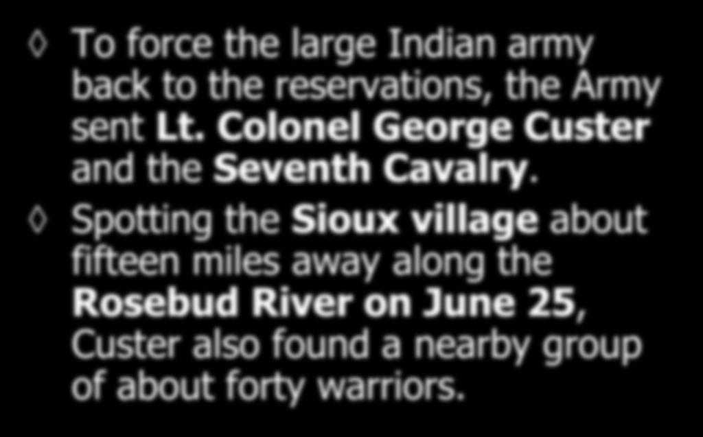 Spotting the Sioux village about fifteen miles away along the
