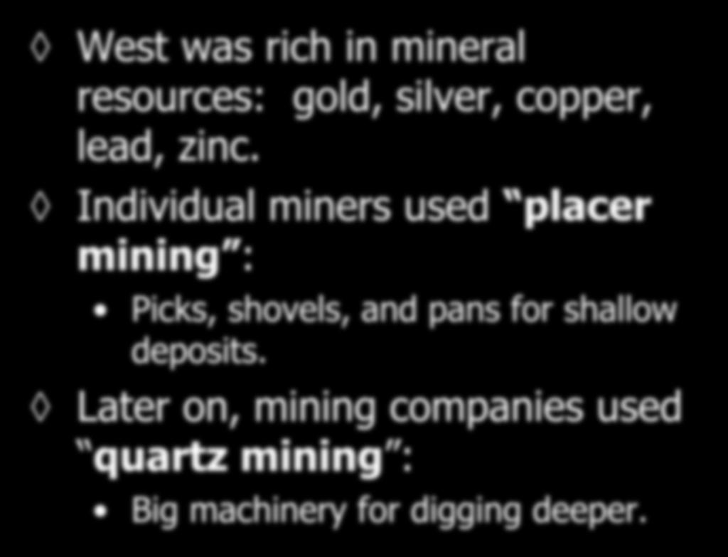 Mining Industry Explodes West was rich in mineral resources: