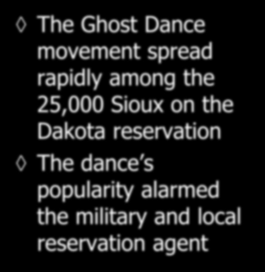 The Ghost Dance movement spread rapidly
