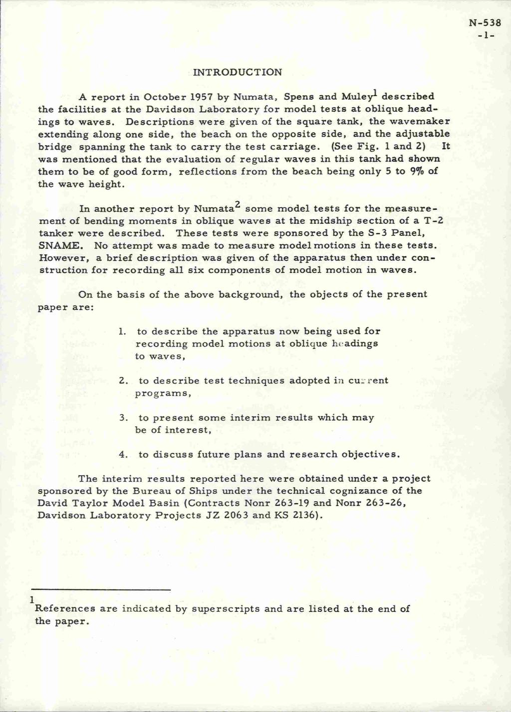 N-538-1- INTRODUCTION A report in October 1957 by Numata, Spens and Muley]. described the facilities at the Davidson Laboratory for model tests at oblique headings to waves.