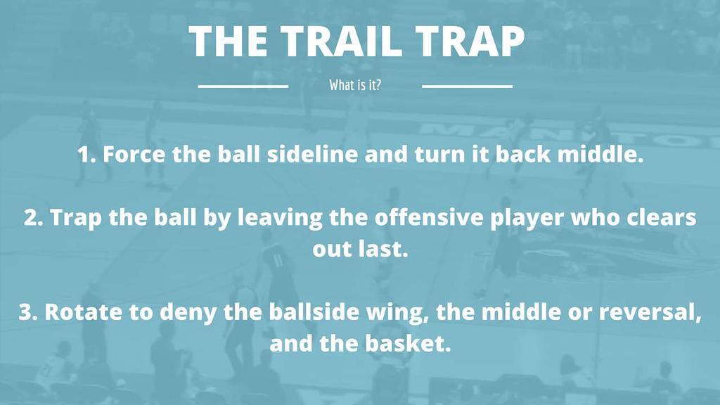 7 Trail Trap Easy Scoring Opportunities from Your Defense I would take advantage of the lack of skill depth of many teams. The one fullcourt defense I would utilize would be trail traps.