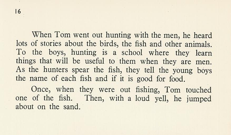 16 When Tom went out hunting with the men, he heard lots of stories about the birds, the fish and other