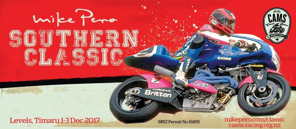 GREETINGS FROM CAMS NEWSLETTER # 1 SEPTEMBER 2017 Hi All, Welcome to the first newsletter of the 2017 Mike Pero Southern Classic, brought to you Classic Action Motorcycle Sport (CAMS) and Mike Pero