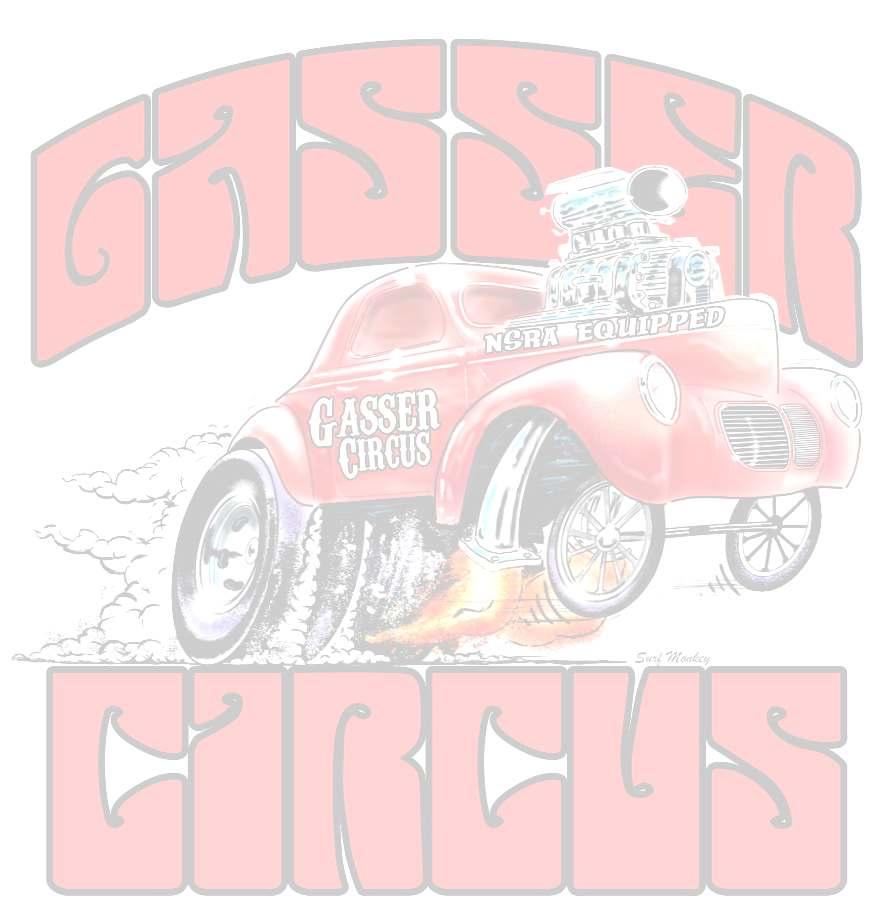 GASSER CIRCUS RULES 2015 The rules detailed below, form the basis and reason why the Gasser Circus was created as it is our belief and desire to ensure that all the cars competing directly resemble