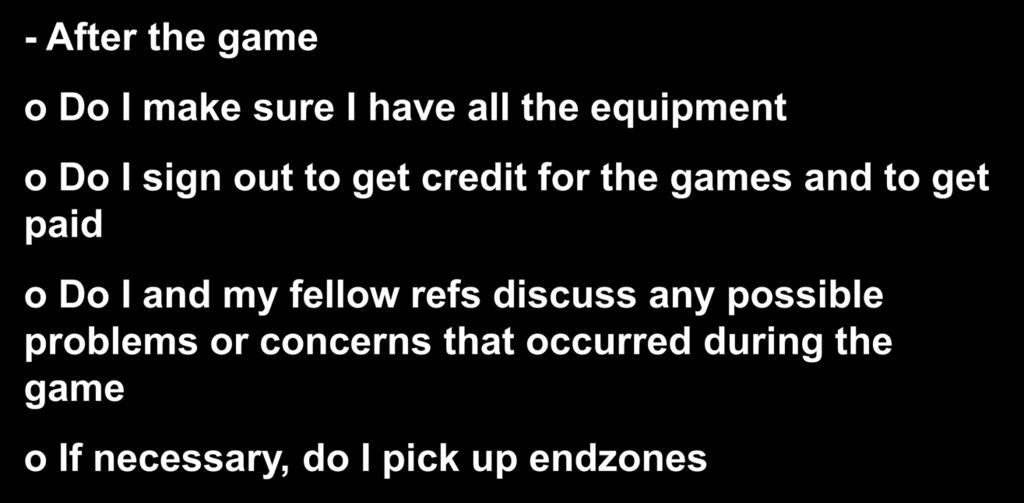 - After the game Game Worksheet o Do I make sure I have all the equipment o Do I sign out to get credit for the games and to get paid