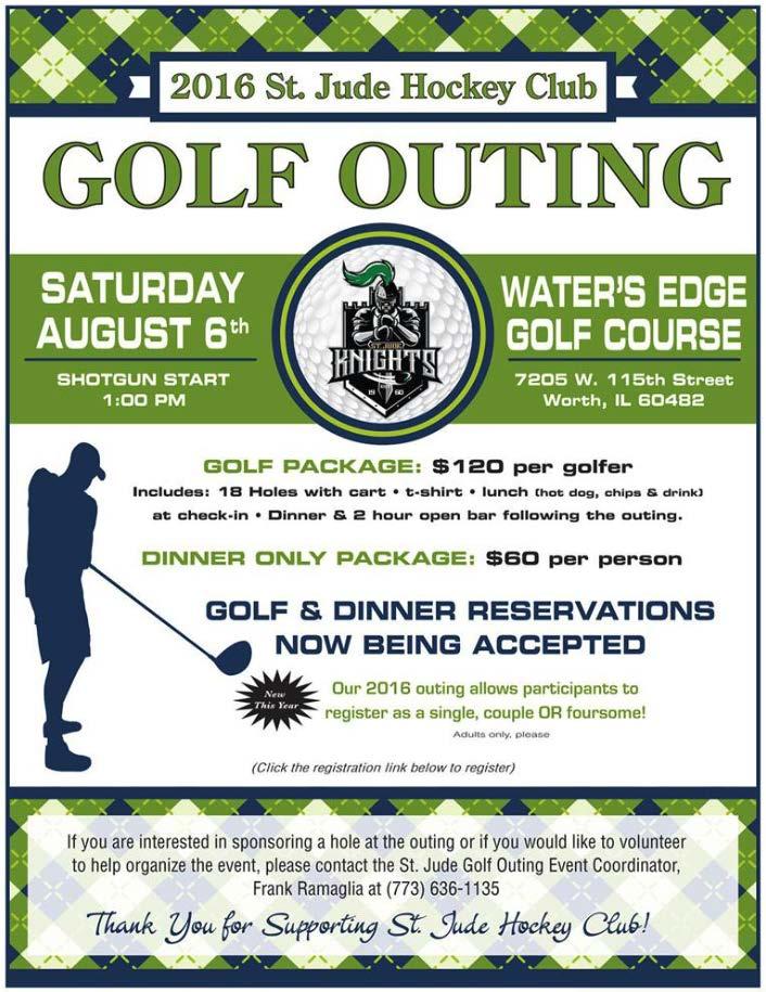 ST. JUDE GOLF OUTING Please come out and help us get the season off to a great start at the 2016 St. Jude Golf Outing!