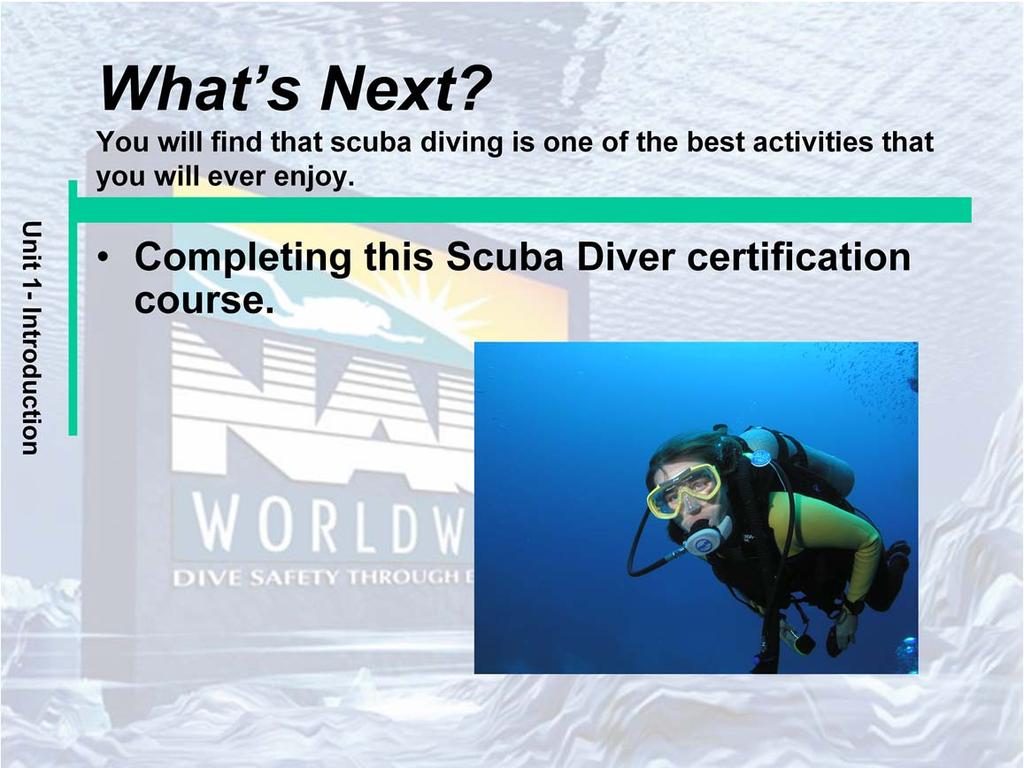 Completing this Scuba Diver Course: By completing this Scuba Diver certification course, you will be prepared to participate in diving adventures unlike anything you have experienced