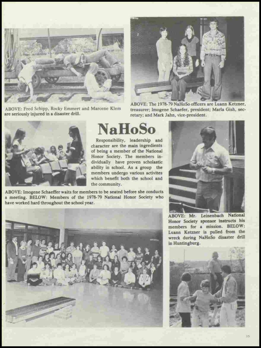 NaHoSo Responsibility, leadership and character are the main ingredients of being a member of the National Honor Society. The members individually have proven scholastic ability in school.