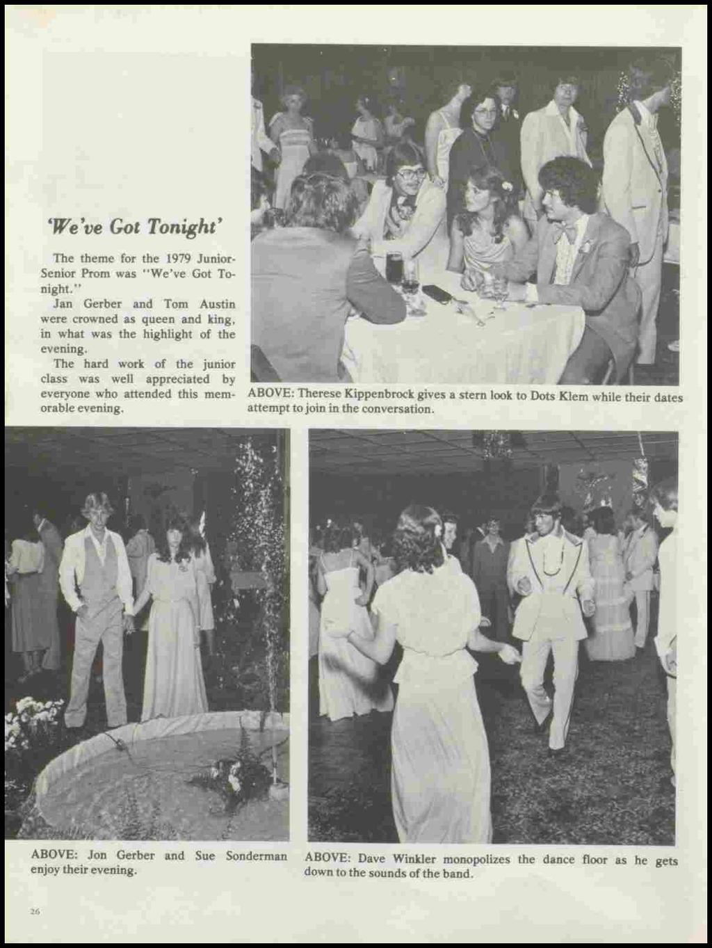 'We've Got Tonight' The theme for the 1979 Junior Senior Prom was "We've Got Tonight." Jan Gerber and Tom Austin were crowned as queen and king, in what was the highlight of the evening.