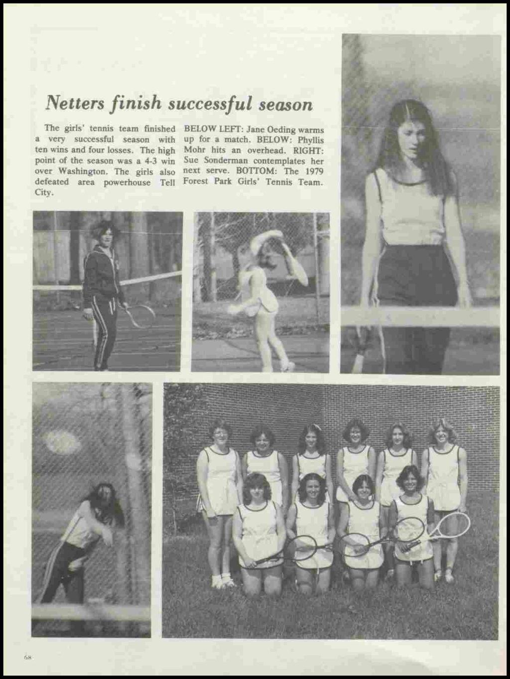 Netters finish successful season The girls' tennis team finished BELOW LEFf: Jane Oeding warms a very successful season with up for a match. BELOW: Phyllis ten wins and four losses.