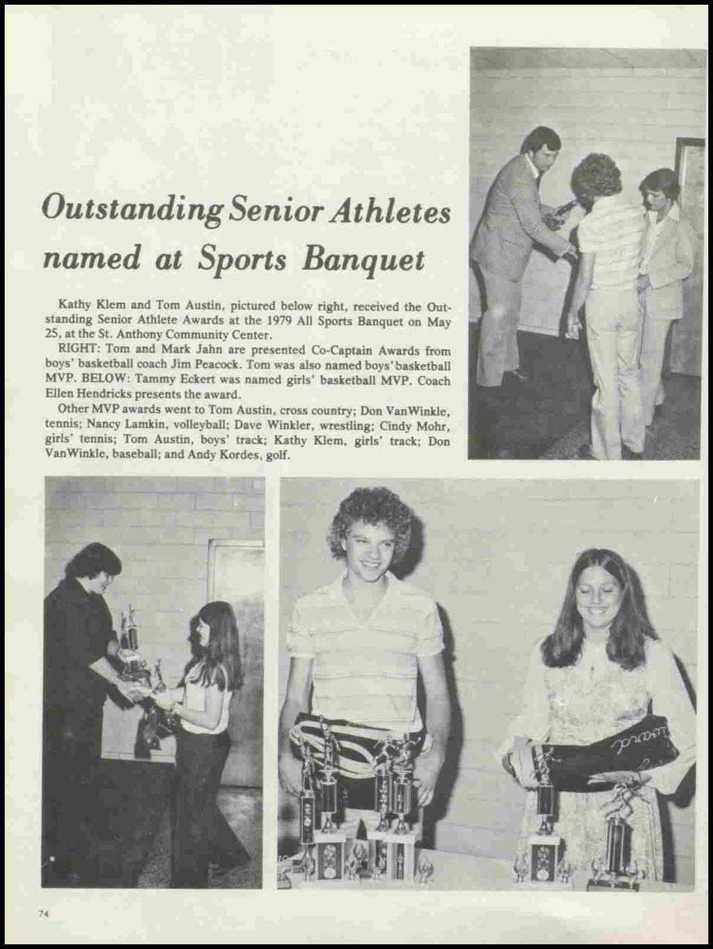 Outstanding Senior Athletes named at Sports Banquet Kathy Klem and Tom Austin, pictured below right, received the Outstanding Senior Athlete Awards at the 1979 All Sports Banquet on May 25, at the St.
