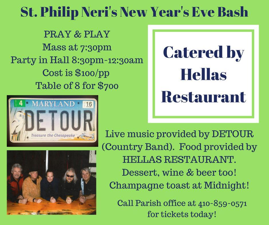 Come to St. Philip Neri s New Year s Eve Bash! Start the 2018 New Year with evening Mass and then celebrate up to midnight with good food, drink, and live music!
