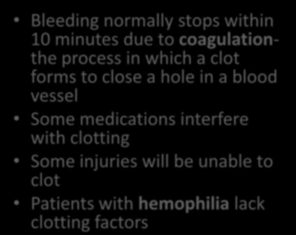 Coagulation Bleeding normally stops within 10 minutes due to