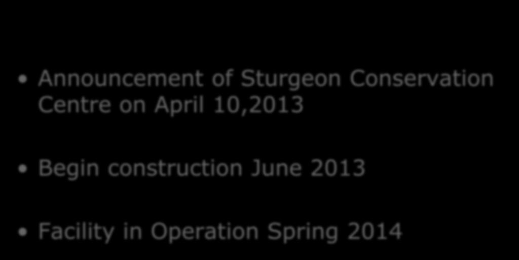 Nechako Conservation Centre: Status Announcement of Sturgeon Conservation