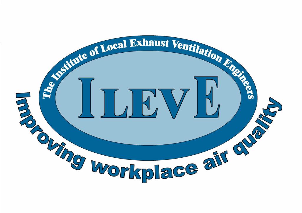 ILEVE -Institute of LEV Engineers CPD & Information Day TExT Thorough Examination & Test of LEV Local Exhaust Ventilation Systems