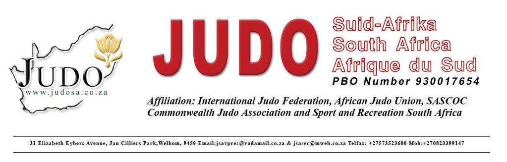 President Office General Secretary Cell : +27 (0)82 321 5614 Postal address : Cell : +27 (0)82 339 9147 Email : jsapres@judosouthafrica.co.