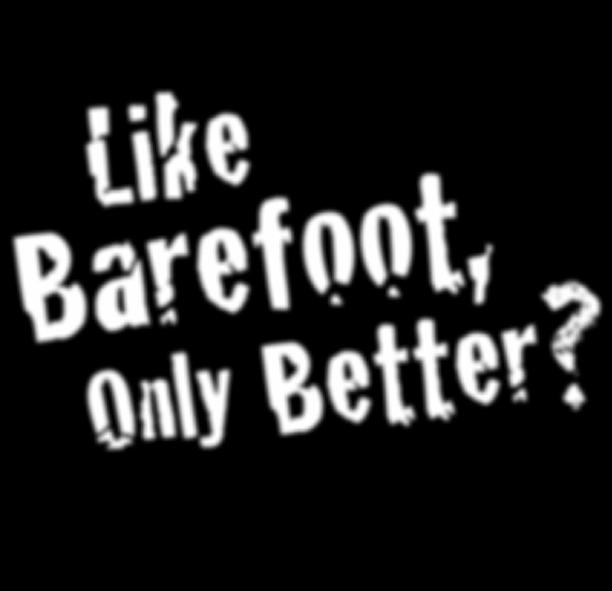 !"$%"&'()*$+(!+", Like Barefoot, Only Better! By Caitlin McCarthy, M.S., John P. Porcari, Ph.D., Tom Kernozek, Ph.D., John Willson, Ph.D., and Carl Foster, AndersB Ph.